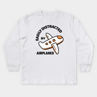 Easily Distracted By Airplanes Kids Long Sleeve T-Shirt